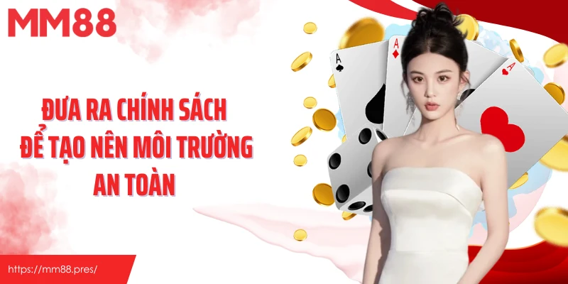 Đưa ra chính sách để tạo nên môi trường an toàn